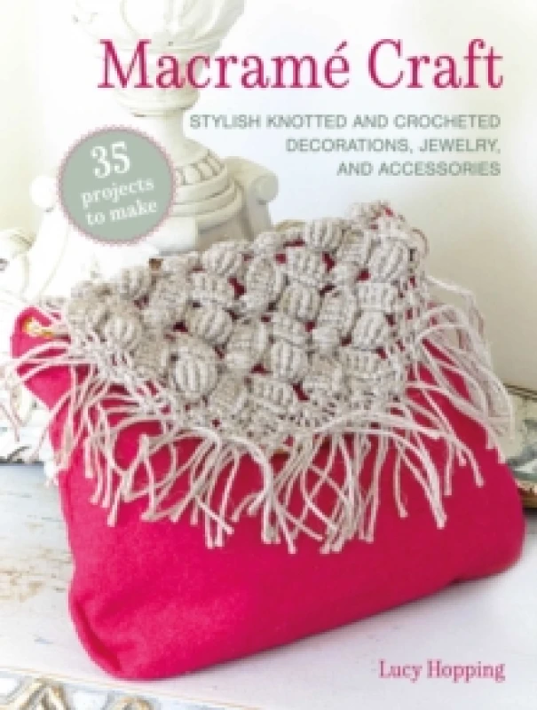 Image of Macrame Craft: 35 projects to make : Stylish Knotted and Crocheted Decorations, Jewelry, and Accessories Paperback / softback