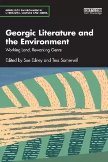 Image of Georgic Literature and the Environment : Working Land, Reworking Genre