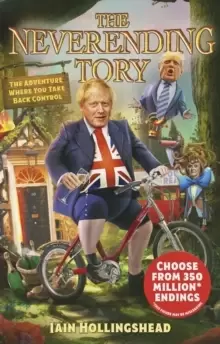 Image of Boris Johnson: The Neverending Tory : The Adventure Where You Take Back Control