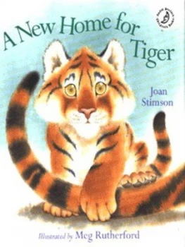 Image of A New Home for Tiger by Joan Stimson and Meg Rutherford Hardback