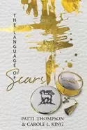 Image of language of scars the most profound language of the soul