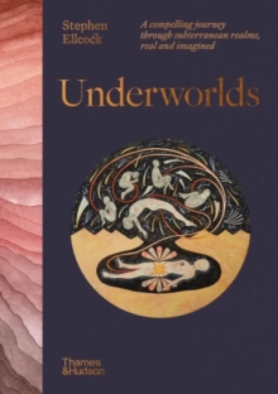 Image of Underworlds. Hardback. By Stephen Ellcock Books