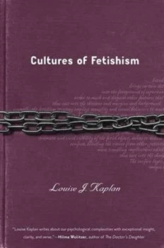 Image of Cultures of Fetishism by L. Kaplan Hardback