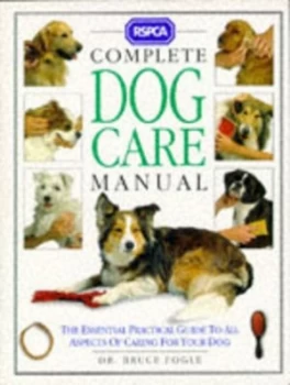 Image of Rspca Complete Dog Care Manual by Bruce Fogle and Royal Society for the Prevention of Cruelty to Animals Hardback