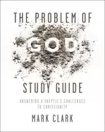 Image of problem of god study guide answering a skeptics challenges to christianity