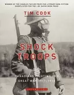 Image of shock troops canadians fighting the great war 1917 1918 volume two