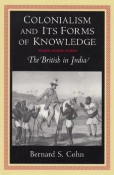 Image of Colonialism and Its Forms of Knowledge by Bernard S. Cohn