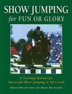 Image of show jumping for fun or glory a training manual for successful show jumping