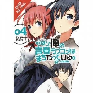 Image of My Youth Romantic Comedy Is Wrong, As I Expected @ comic, Vol. 4 (manga) by Wataru Watari (Paperback, 2017)