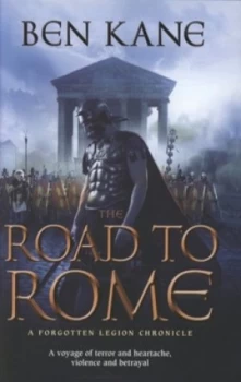 Image of The Road to Rome by Ben Kane Hardback