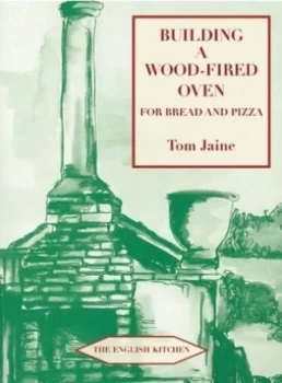 Image of Building a Wood-Fired Oven for Bread and Pizza by Tom Jaine Paperback