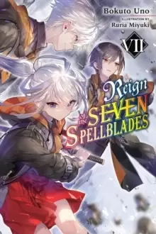 Image of Reign of the Seven Spellblades, Vol. 7 (light novel)