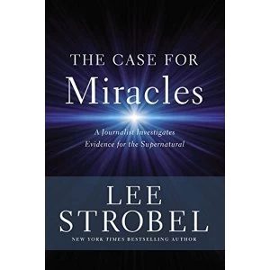 Image of The Case for Miracles A Journalist Investigates Evidence for the Supernatural Paperback / softback 2018