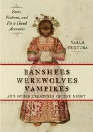 Image of banshees werewolves vampires and other creatures of the night facts fiction