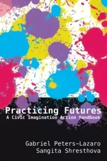 Image of Practicing Futures : A Civic Imagination Action Handbook