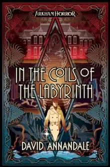 Image of In the Coils of the Labyrinth : An Arkham Horror Novel
