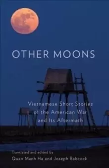 Image of Other Moons : Vietnamese Short Stories of the American War and Its Aftermath