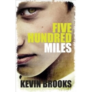 Image of Five Hundred Miles by Kevin Brooks (Paperback, 2016)