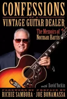 Image of Confessions of a Vintage Guitar Dealer : The Memoirs of Norman Harris