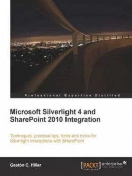 Image of Microsoft Silverlight 4 and Sharepoint 2010 Integration by G Hillar Paperback
