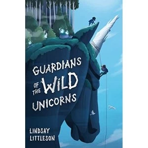 Image of Guardians of the Wild Unicorns Paperback / softback 2019