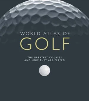 Image of World Atlas of Golf by Mark Rowlinson Hardback