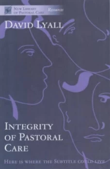 Image of The Integrity of Pastoral Care by David Lyall Paperback