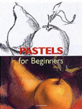 Image of Pastels for Beginners by Francisco Asensio Cerver and Vincen Ballestar and Enric Berenguer Paperback