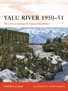Image of Yalu River 1950-51 : The Chinese spring the trap on MacArthur