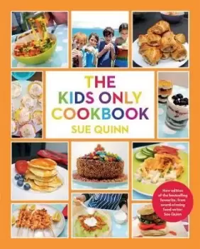 Image of The Kids Only Cookbook by Sue Quinn