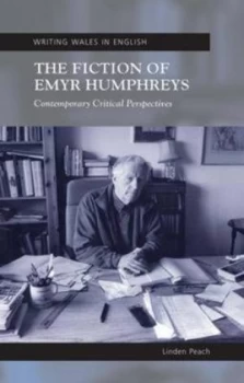 Image of The Fiction of Emyr Humphreys by Linden Peach Book