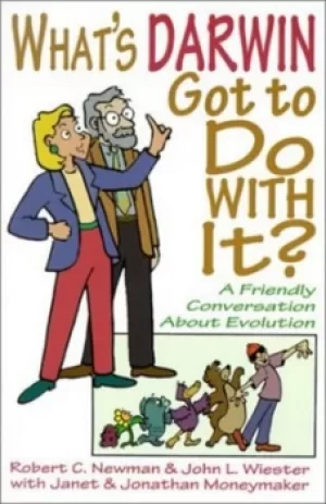 Image of Whats Darwin got to do with it? by Robert C Newman