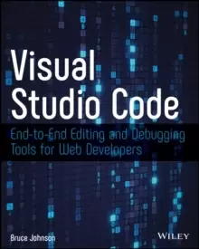 Image of Visual Studio Code : End-to-End Editing and Debugging Tools for Web Developers