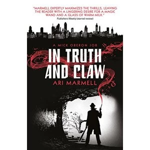 Image of In Truth and Claw (a Mick Oberon Job #4) 2018 Paperback / softback