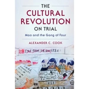 Image of The Cultural Revolution on Trial : Mao and the Gang of Four