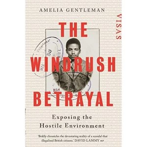 Image of The Windrush Betrayal Exposing the Hostile Environment Hardback 2019