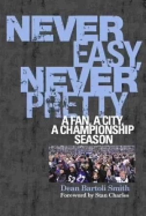 Image of never easy never pretty a fan a city a championship season