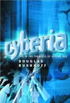Image of Cyberia : Life in the Trenches of Hyperspace