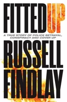 Image of Fitted Up : A True Story of Police Betrayal, Conspiracy and Cover Up