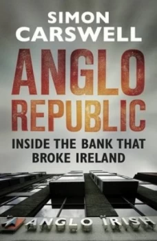 Image of Anglo Republic by Simon Carswell Book