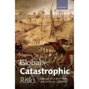 Image of Global Catastrophic Risks by Oxford University Press (Paperback, 2011)