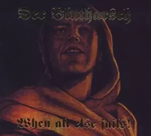 image of Der Blutharsch - WHEN ALL ELSE FAILS! CD