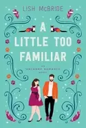 Image of little too familiar an uncanny romance novel
