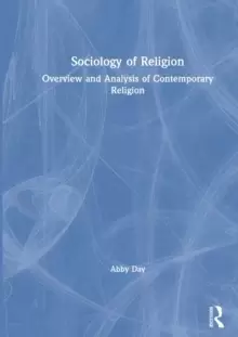 Image of Sociology of Religion : Overview and Analysis of Contemporary Religion
