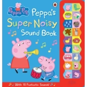Image of Peppa Pig: Peppa's Super Noisy Sound Book by Ladybird (Hardback, 2014)