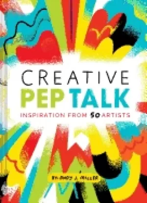 Image of creative pep talk inspiration from 50 artists