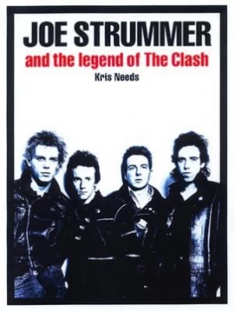 Image of Joe Strummer and the Legend of the Clash by Kris Needs Paperback