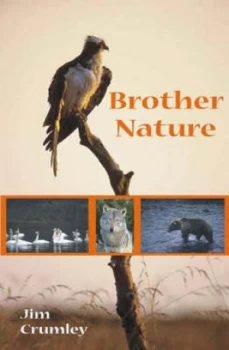 Image of Brother Nature by Jim Crumley Hardback