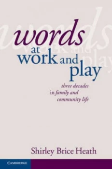 Image of Words at Work and Play by Shirley Brice Heath Hardback