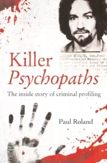 Image of Killer Psychopaths : The Inside Story of Criminal Profiling